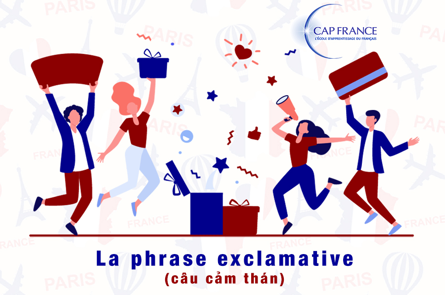 Hình ảnh minh họa Câu Cảm Thán Trong Tiếng Pháp