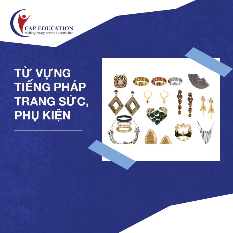 Hình ảnh minh họa Từ Vựng Tiếng Pháp Về Trang Sức Phụ Kiện