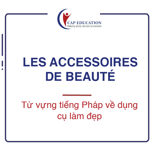 Hình ảnh minh họa Từ Vựng Tiếng Pháp Về Dụng Cụ Làm Đẹp