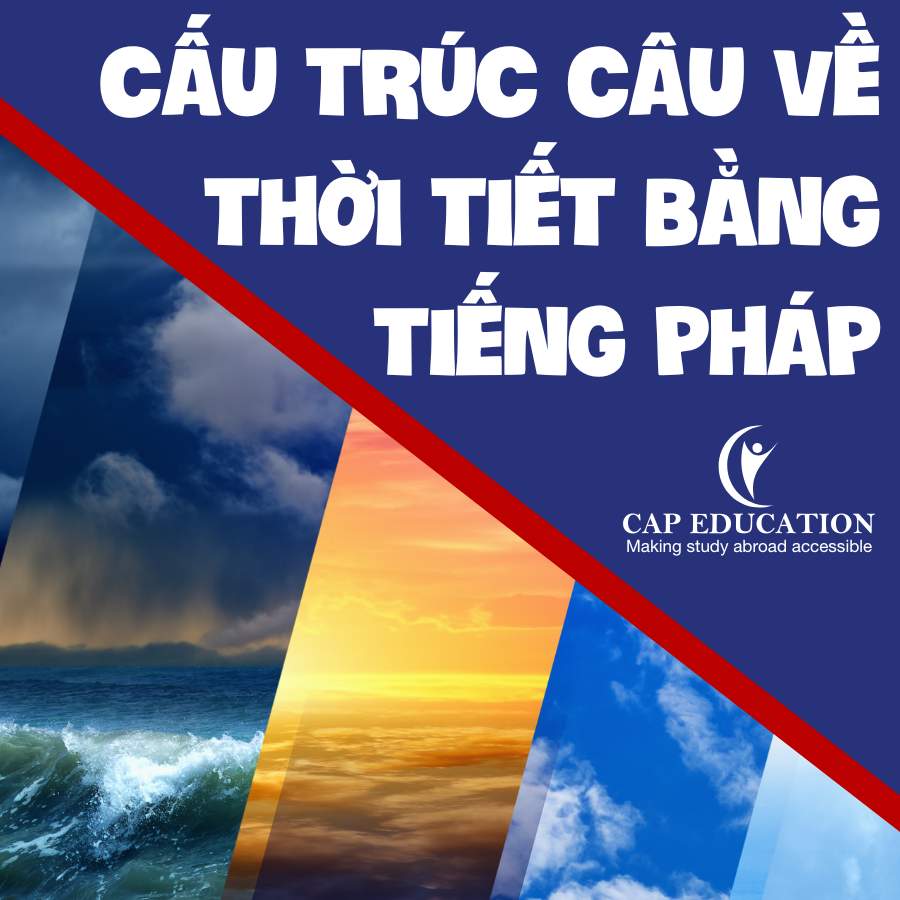 Hình ảnh minh họa Cấu Trúc Câu Về Thời Tiết Bằng Tiếng Pháp