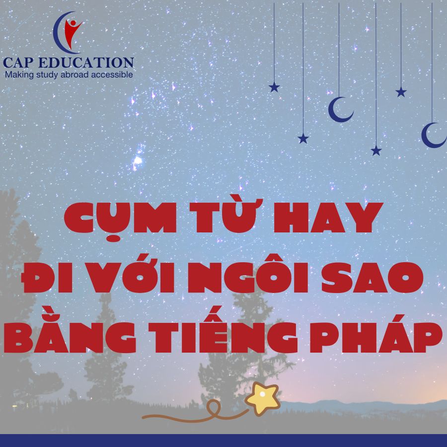 Hình ảnh minh họa Cụm Từ Hay Đi Với Ngôi Sao Bằng Tiếng Pháp