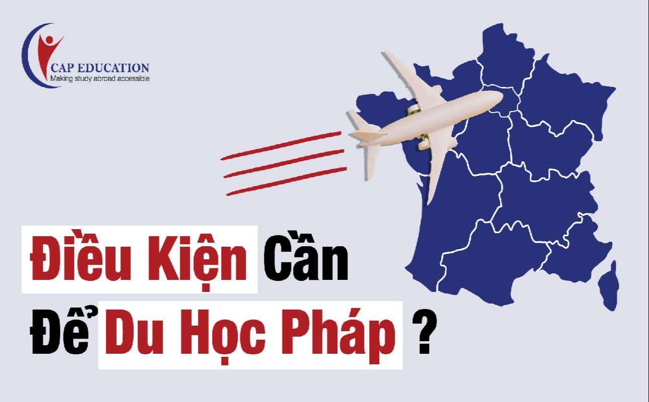Hình ảnh minh họa Du Học Pháp Cần Điều Kiện Gì