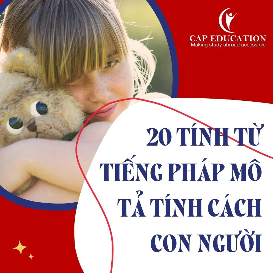 Hình ảnh 20 Tính Từ Tiếng Pháp Mô Tả Tính Cách Con Người