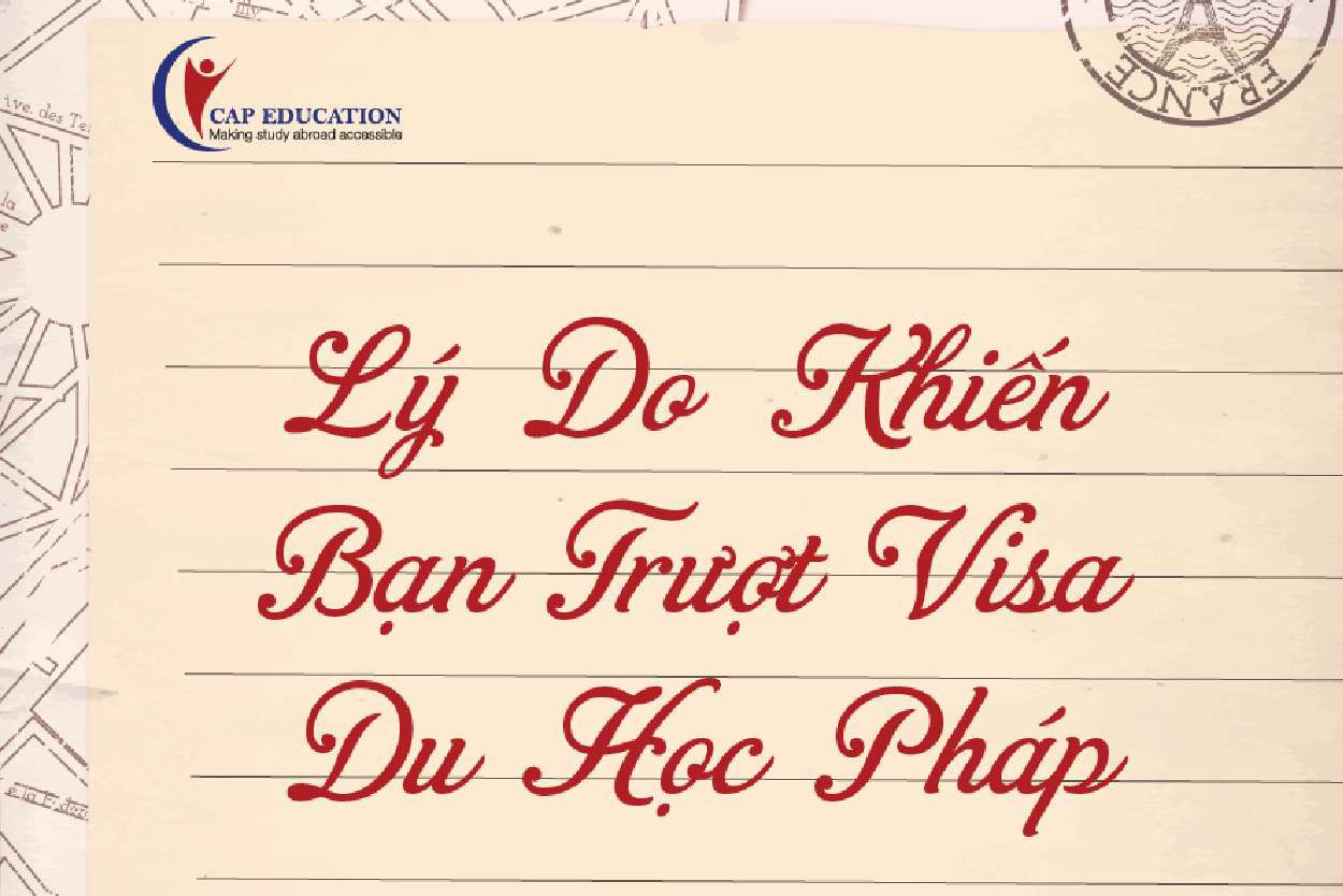 Hình ảnh minh họa Lý Do Trượt Visa Du Học Pháp