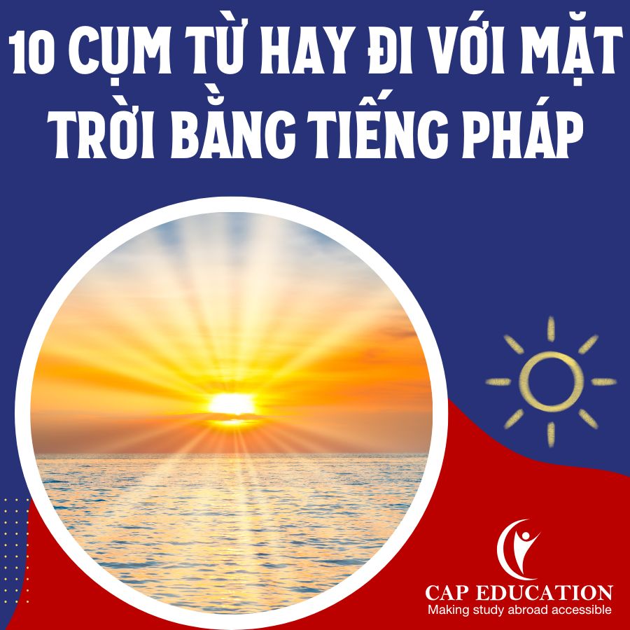 Hình ảnh minh họa 10 Cụm Từ Hay Đi Với Mặt Trời Bằng Tiếng Pháp