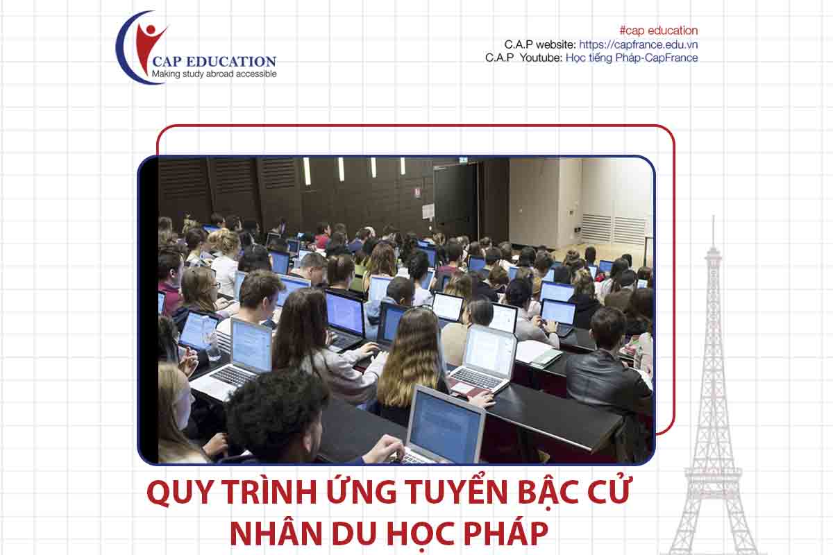 Hình ảnh minh họa Quy Trình Tuyển Ứng  Bậc Cử Nhân Du Học Pháp 2023