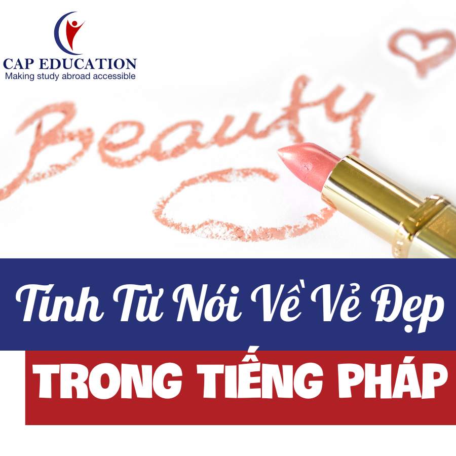 Hình ảnh minh họa Tính Từ Nói Về Vẻ Đẹp Trong Tiếng Pháp