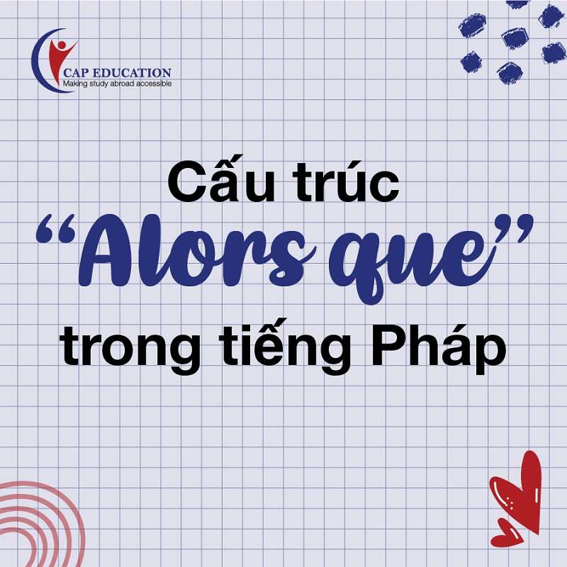 Cách Dùng Alors Que Trong Tiếng Pháp