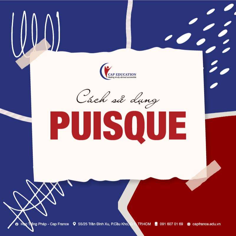Cách Dùng Puisque Trong Tiếng Pháp