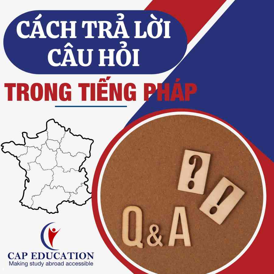 Cách Trả Lời Câu Hỏi Trong Tiếng Pháp