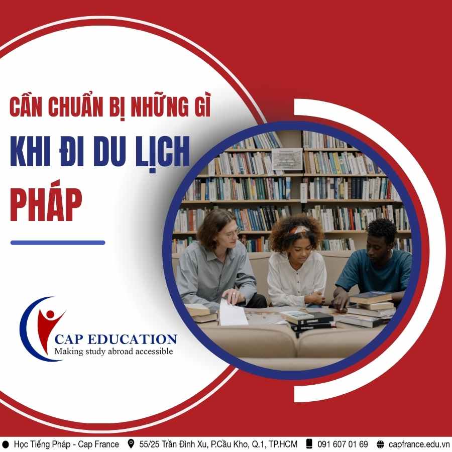 Hình ảnh minh họa Cần Chuẩn Bị Những Gì Khi Đi Du Lịch Pháp