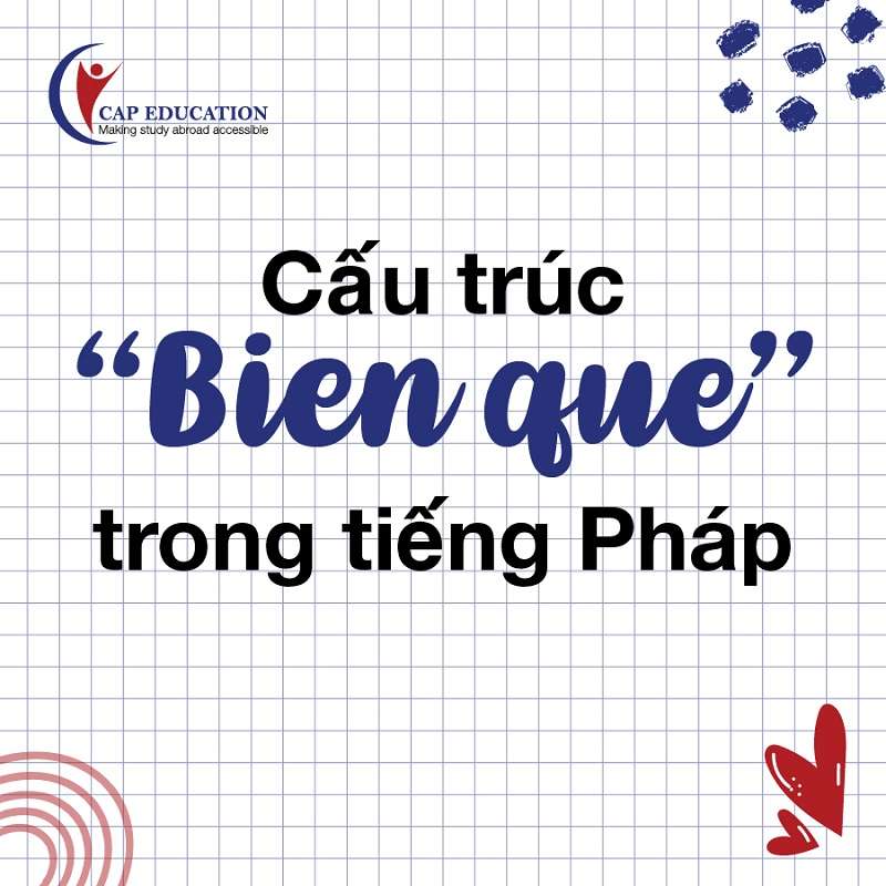 Cấu Trúc Bien Que Trong Tiếng Pháp
