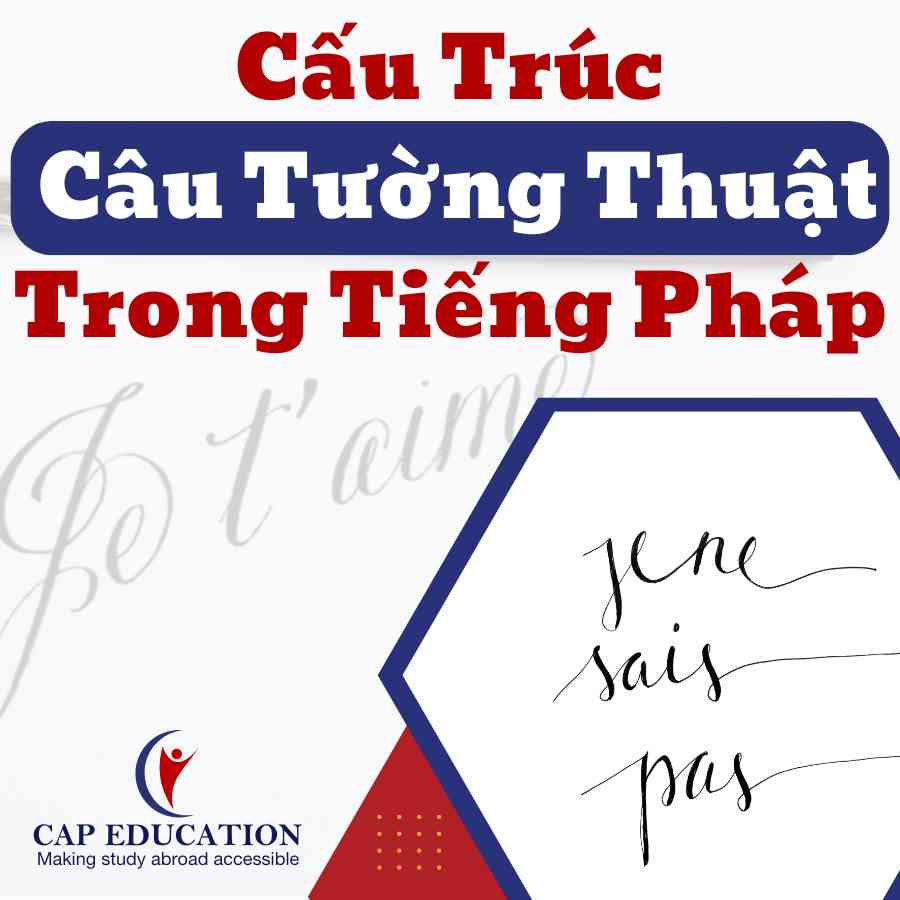 Cấu Trúc Câu Tường Thuật Trong Tiếng Pháp