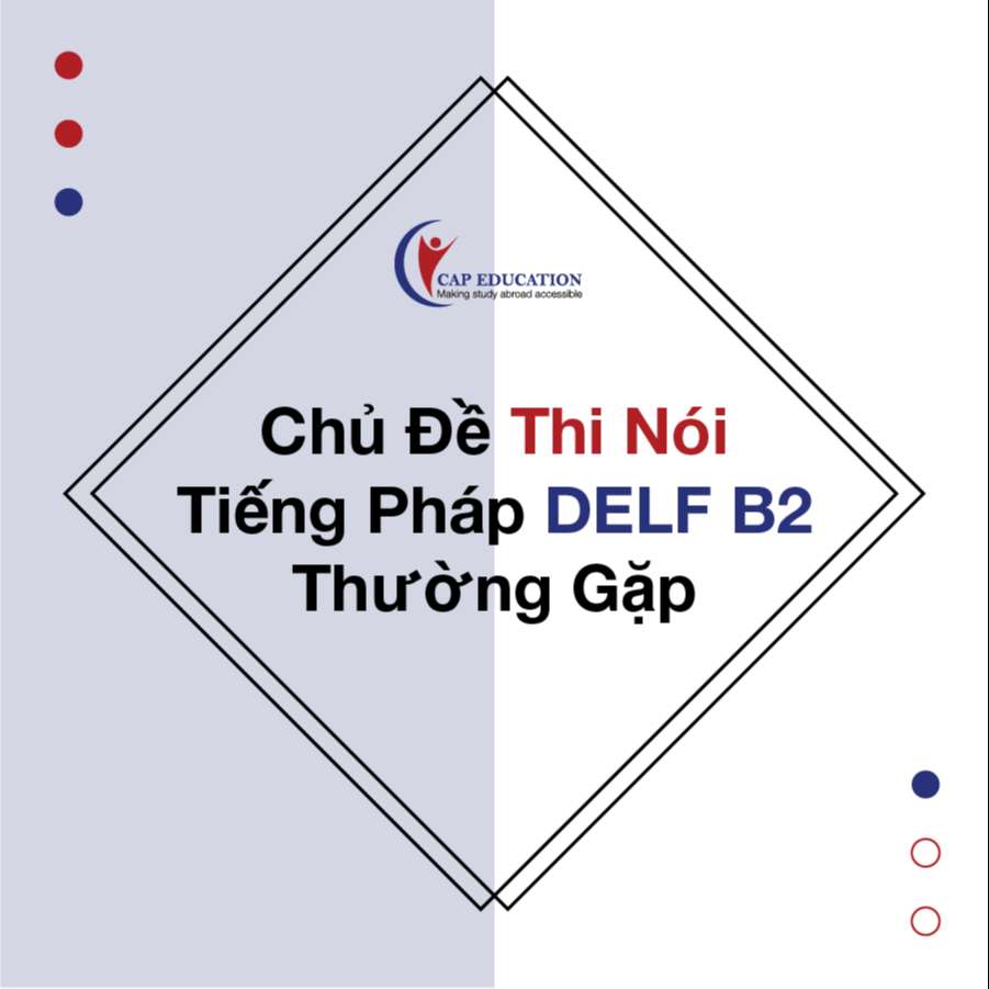 Chủ Đề Thi Nói Tiếng Pháp DELF B2 Thường Gặp