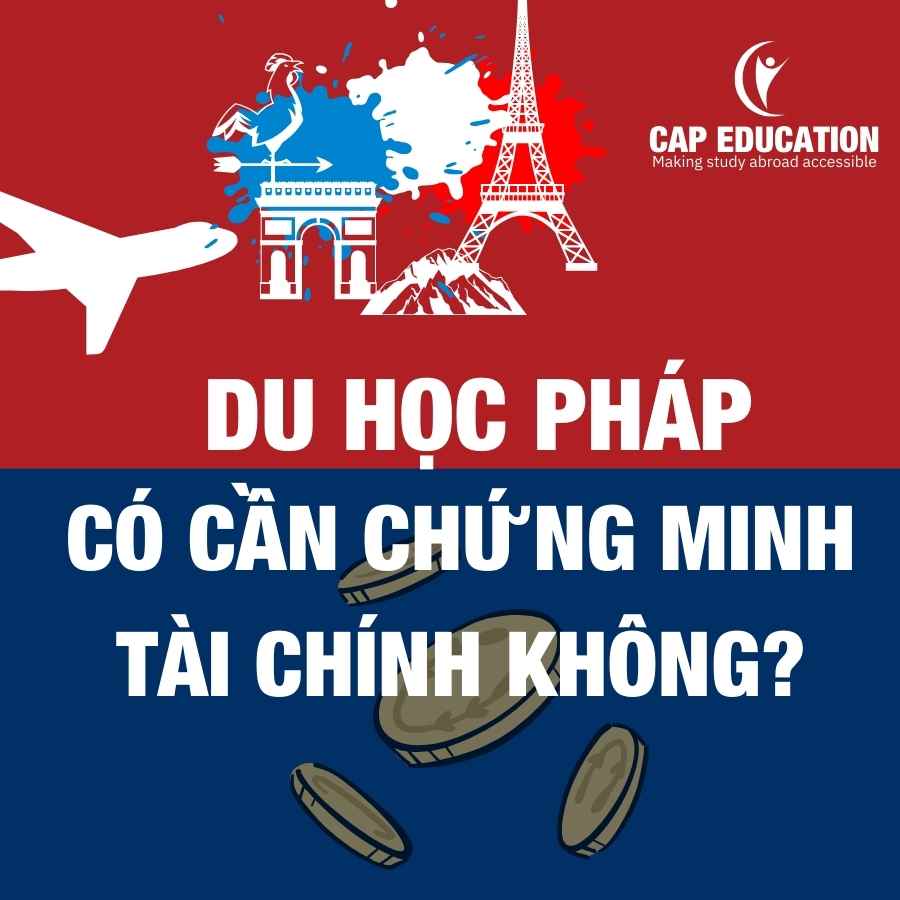 Hình ảnh minh họa Du Học Pháp Có Cần Chứng Minh Tài Chính Không?