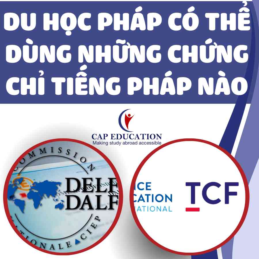 Du Học Pháp Có Thể Dùng Những Chứng Chỉ Tiếng Pháp Nào