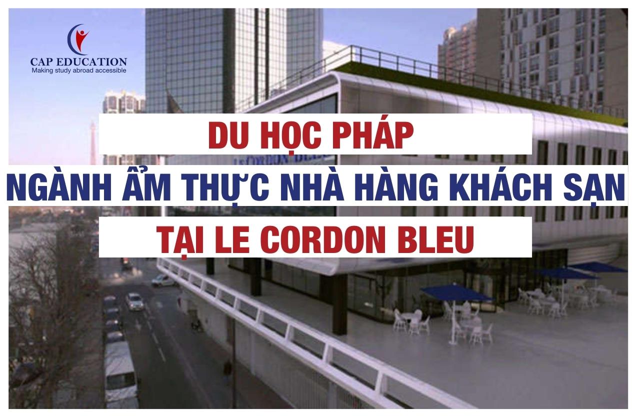 Hình ảnh minh họa Du Học Pháp Ngành Ẩm Thực Nhà Hàng Khách Sạn Tại Le Cordon Bleu