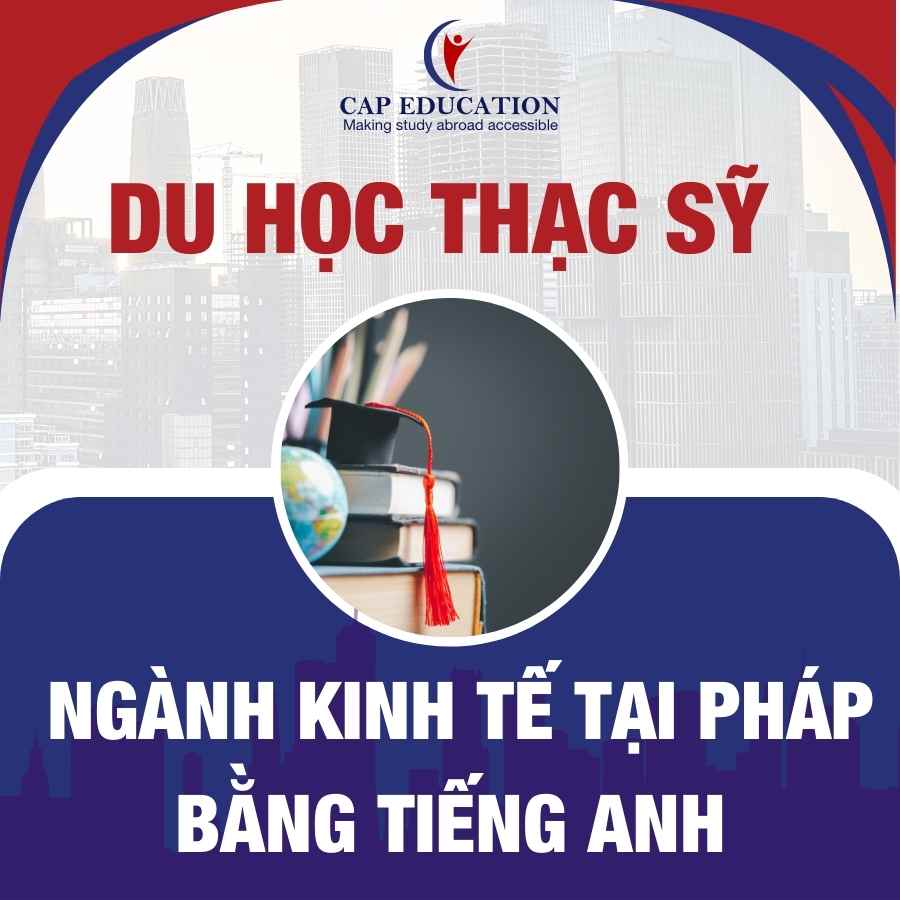 Hình ảnh minh họa Du Học Thạc Sĩ Ngành Kinh Tế Tại Pháp Bằng Tiếng Anh