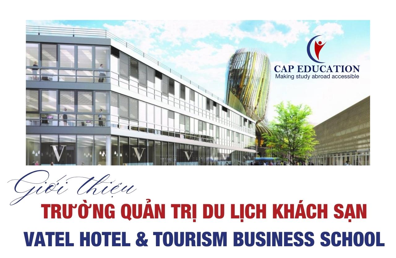 Hình ảnh minh họa Giới Thiệu Trường Quản Trị Du Lịch Khách Sạn Vatel Hotel & Tourism Business School