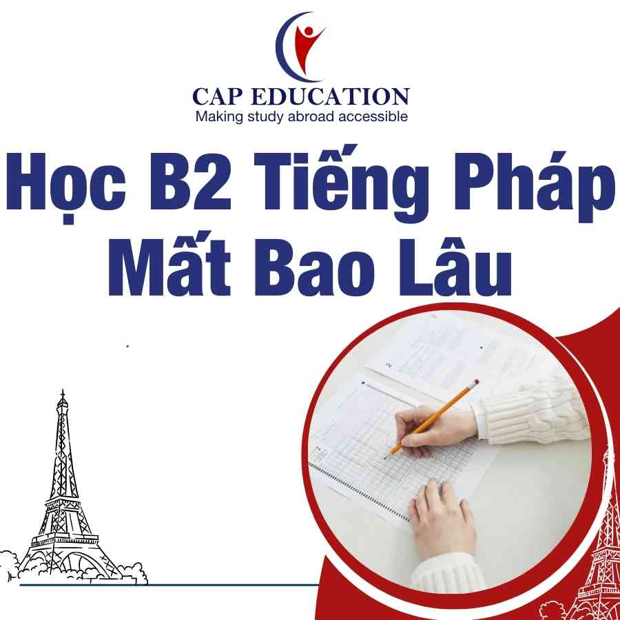 Học B2 Tiếng Pháp Mất Bao Lâu