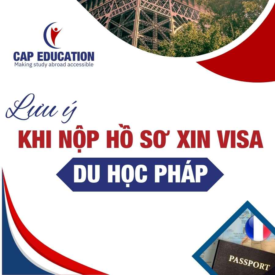 Hình ảnh minh họa Lưu Ý Khi Nộp Hồ Sơ Xin Visa Du Học Pháp