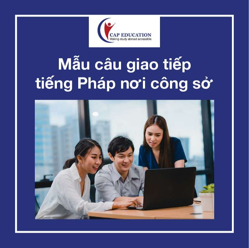 Mẫu Câu Giao Tiếp Tiếng Pháp Nơi Công Sở