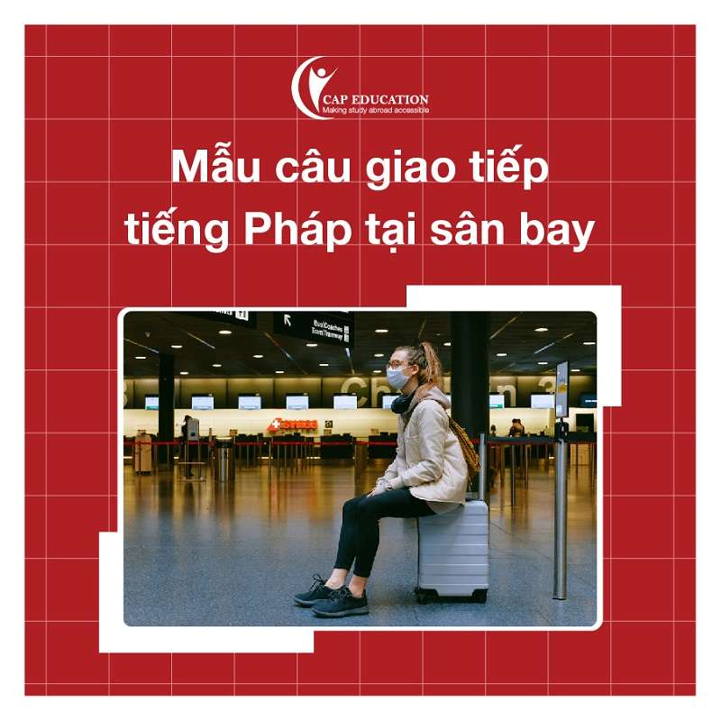 Mẫu Câu Giao Tiếp Tiếng Pháp Tại Sân Bay