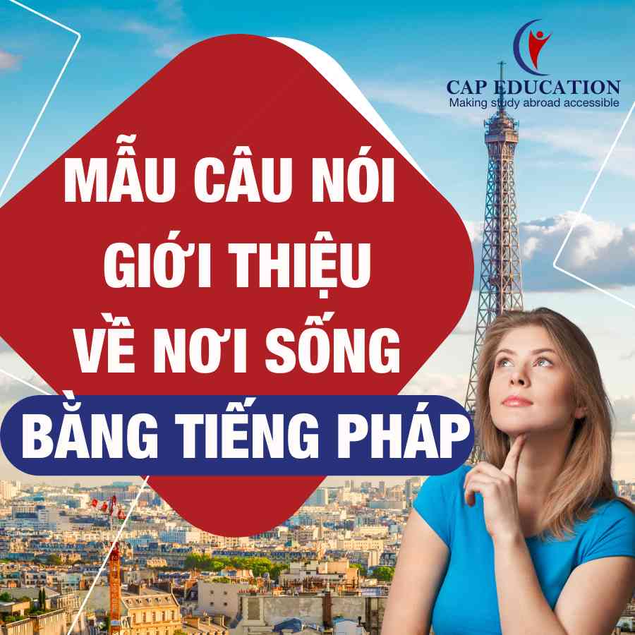 Mẫu Câu Nói Giới Thiệu Về Nơi Sống Bằng Tiếng Pháp