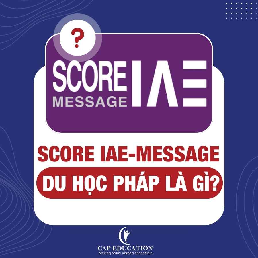 Hình ảnh minh họa Score IAE-Message Du Học Pháp Là Gì?