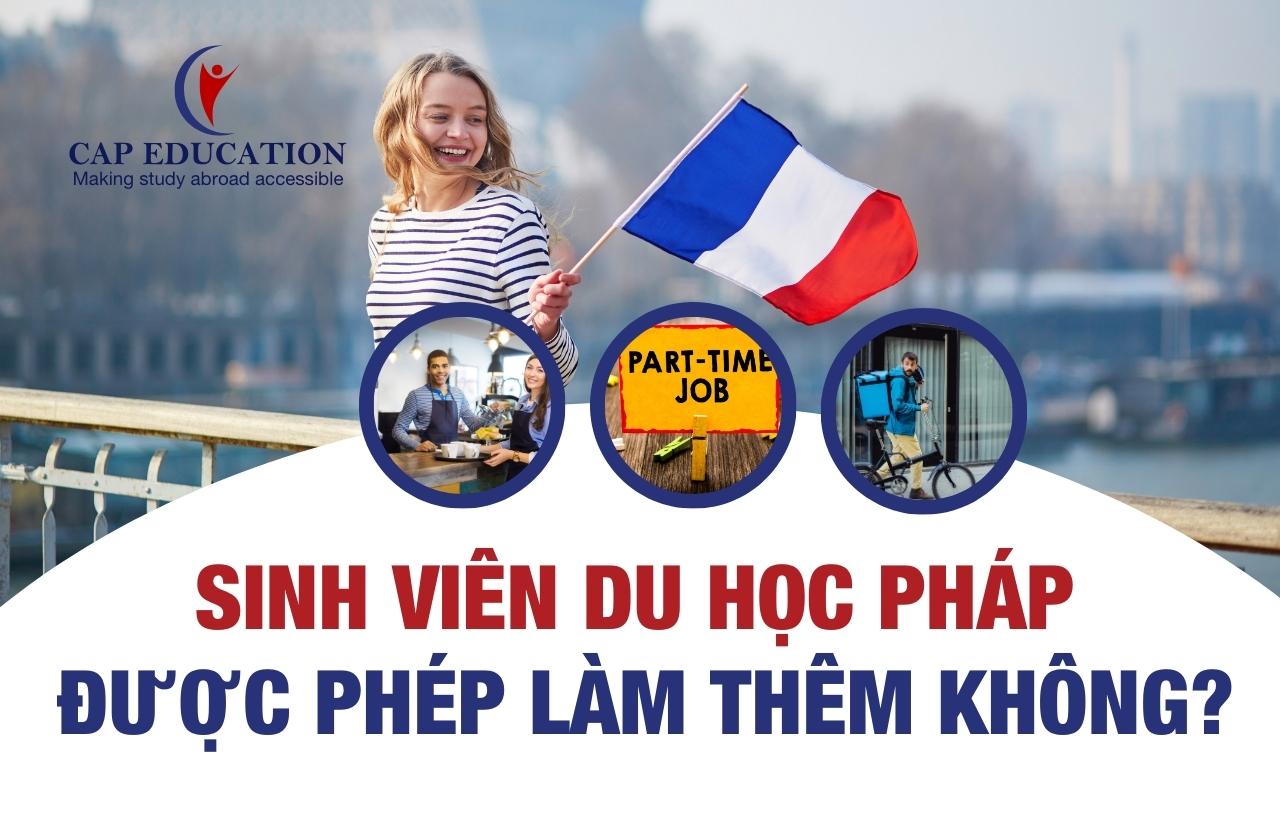 Hình ảnh minh họa Sinh Viên Du Học Pháp Được Phép Làm Thêm Không
