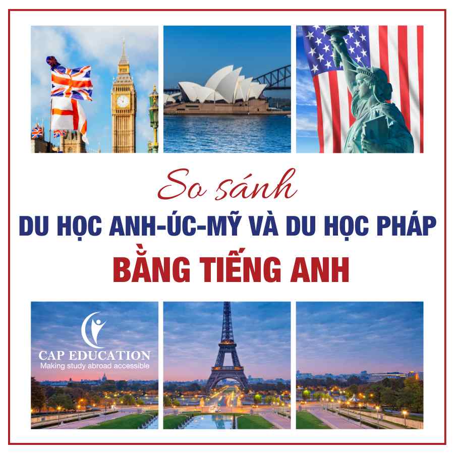 Hình ảnh minh họa So Sánh Du Học Anh Úc Mỹ Và Du Học Pháp Bằng Tiếng Anh