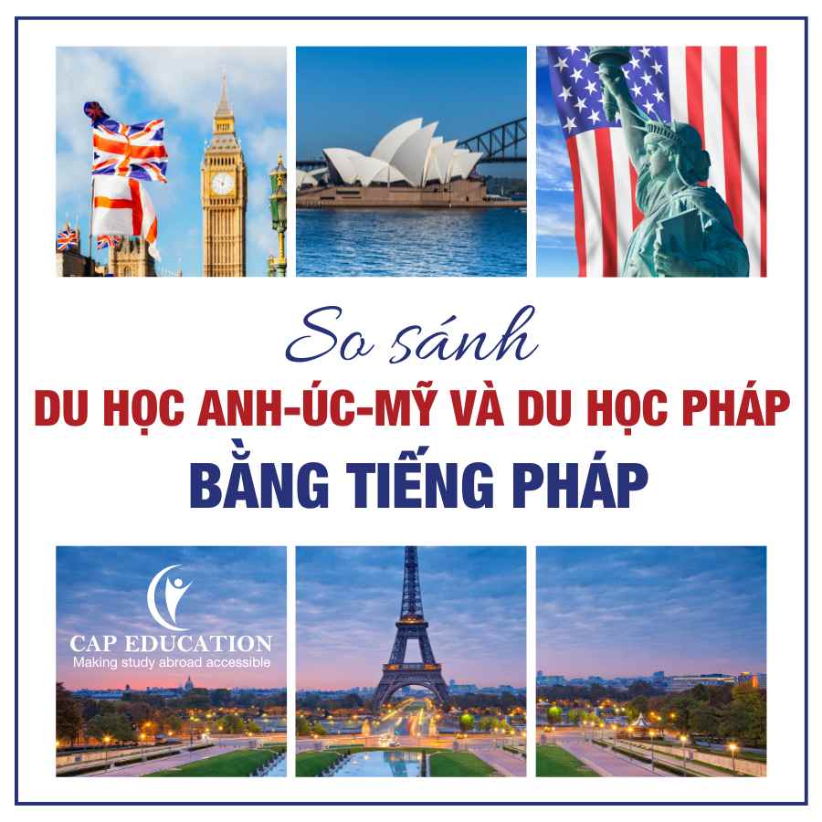 Hình ảnh minh họa So Sánh Du Học Anh Úc Mỹ Và Du Học Pháp Bằng Tiếng Pháp