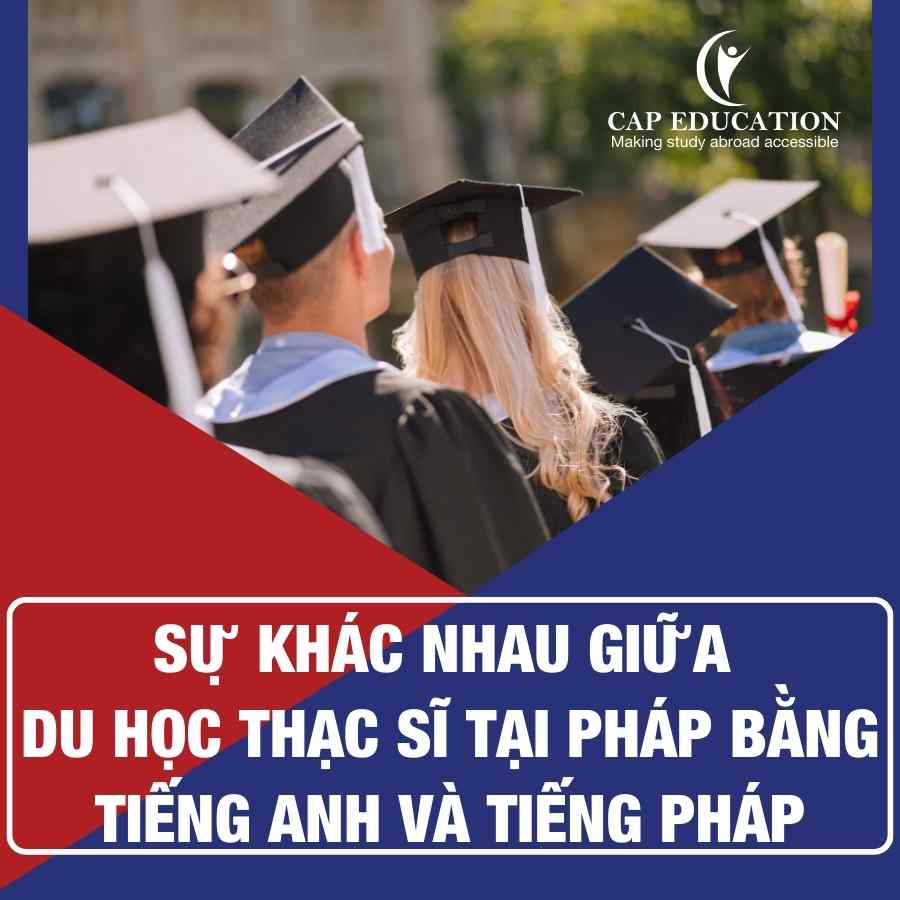 Hình ảnh minh họa Sự Khác Nhau Giữa Du Học Thạc Sĩ Tại Pháp Bằng Tiếng Anh Và Tiếng Pháp