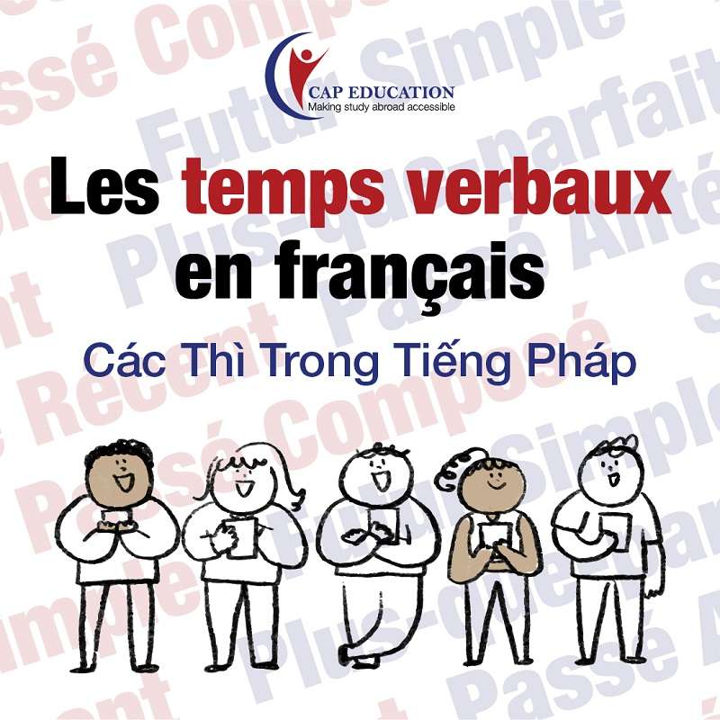 Tổng Hợp Các Thì Trong Tiếng Pháp