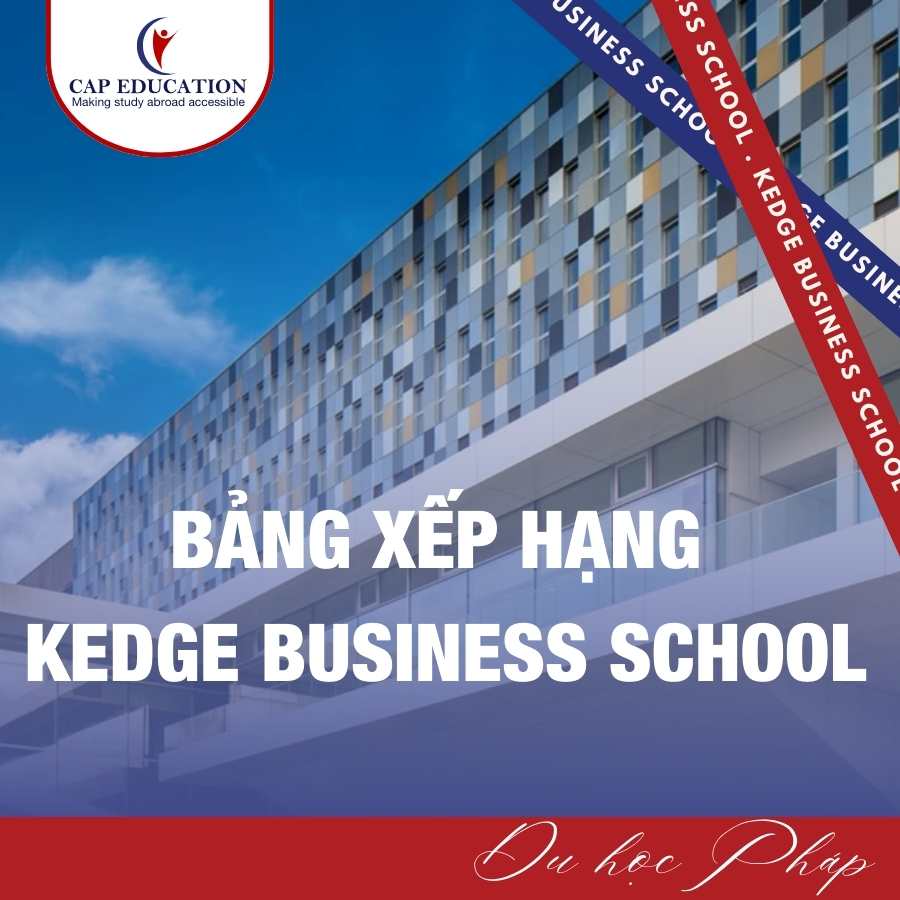 Hình ảnh minh họa Bảng Xếp Hạng Của Trường KEDGE Business School Du học Pháp