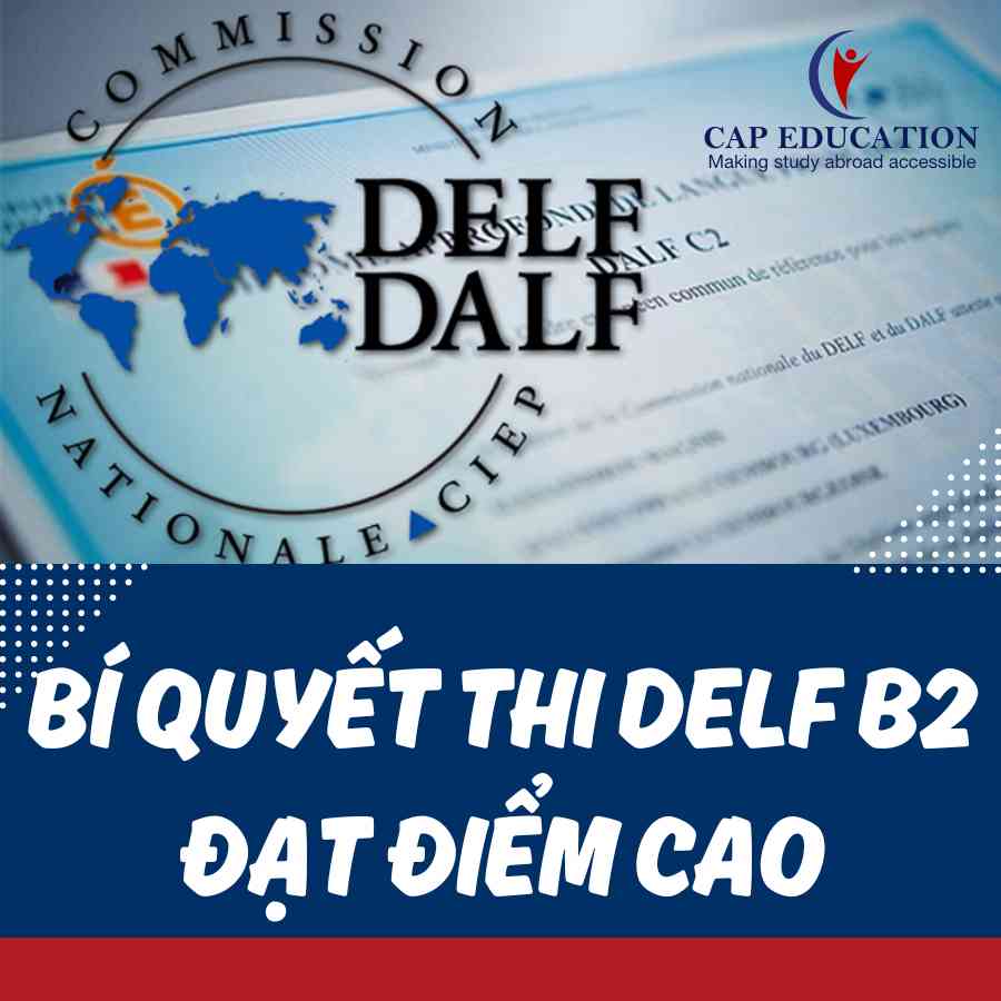 Bí Quyết Thi DELF B2 Đạt Điểm Cao