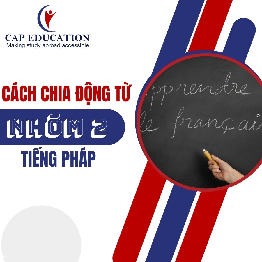 Cách Chia Động Từ Nhóm 2 Tiếng Pháp