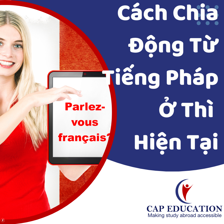 Cách Chia Động Từ Tiếng Pháp Ở Thì Hiện Tại