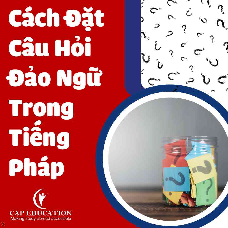 Cách Đặt Câu Hỏi Đảo Ngữ Trong Tiếng Pháp