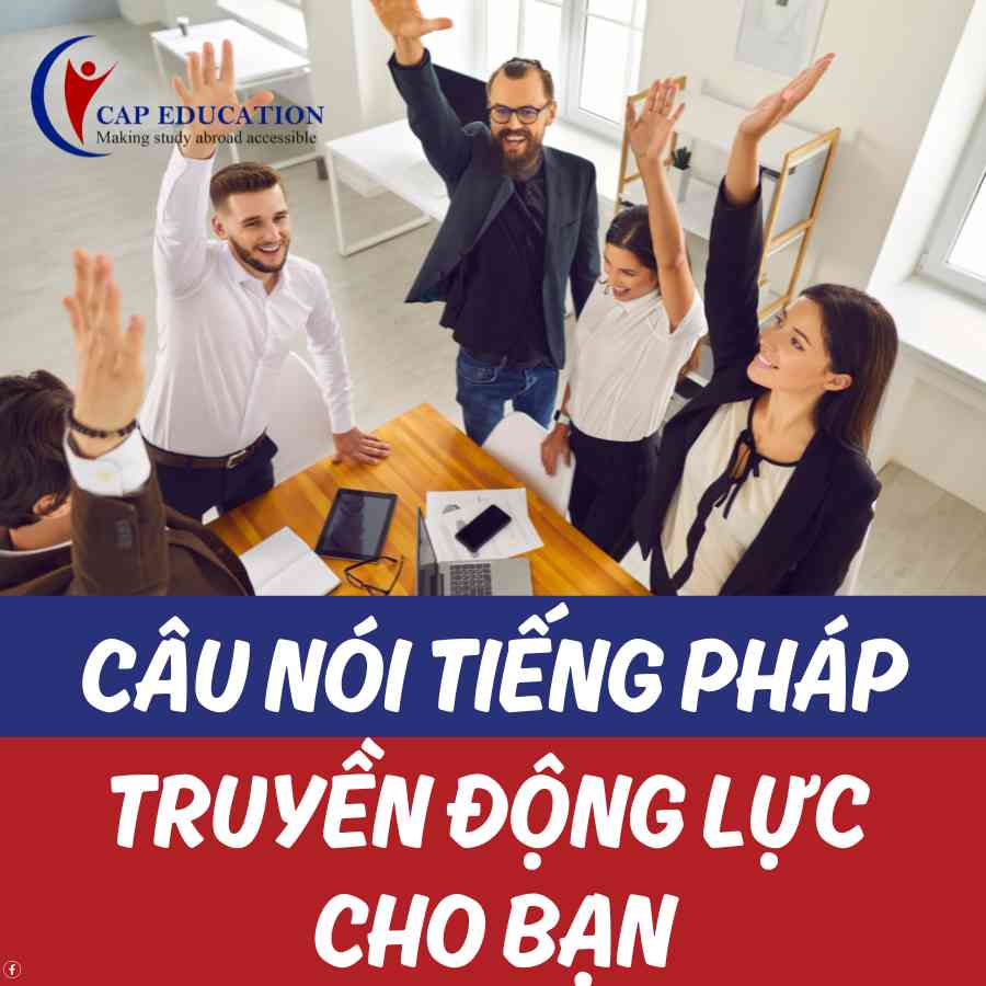 Câu Nói Tiếng Pháp Truyền Động Lực Cho Bạn