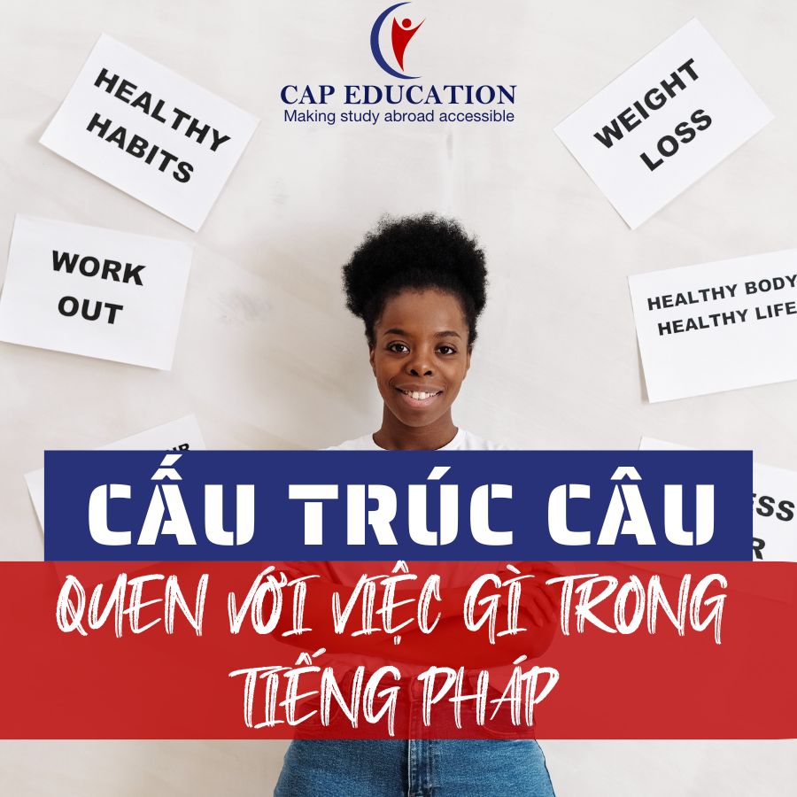Cấu Trúc Câu Quen Với Việc Gì Trong Tiếng Pháp