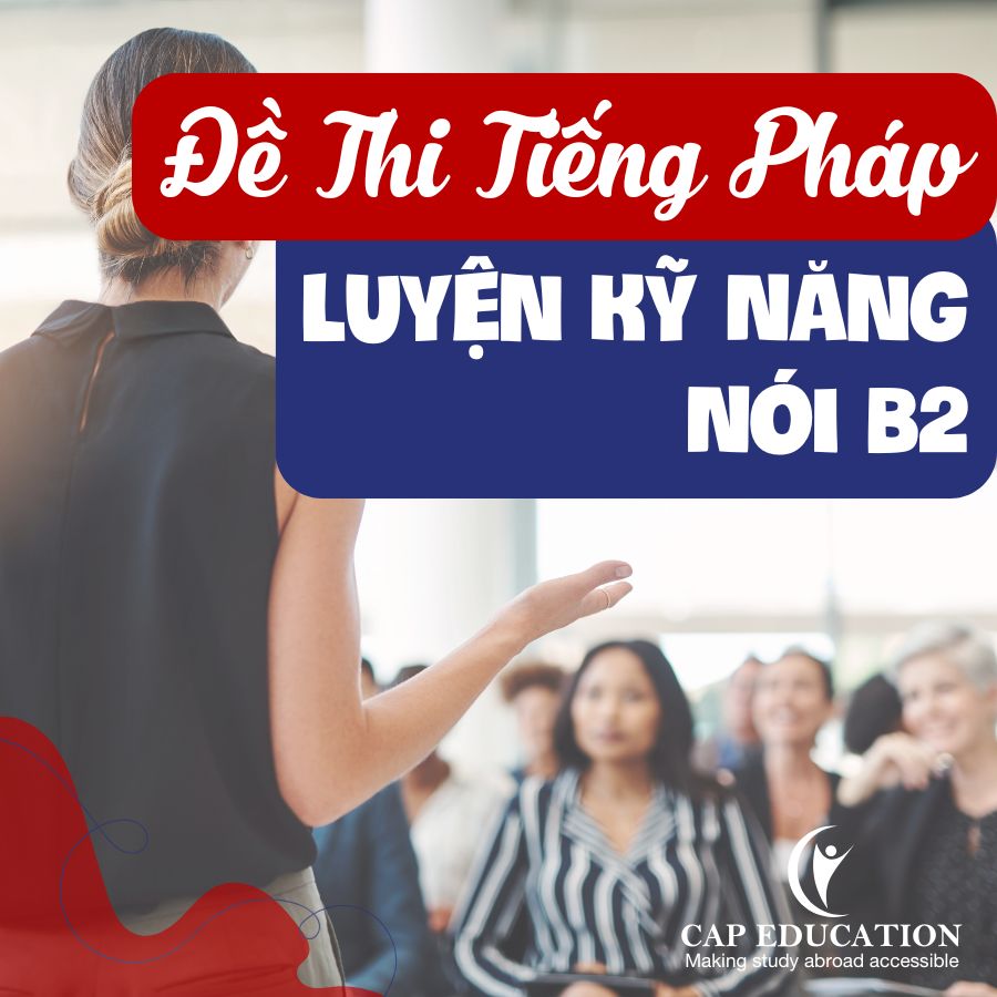 Đề Thi Tiếng Pháp Luyện Kỹ Năng Nói B2