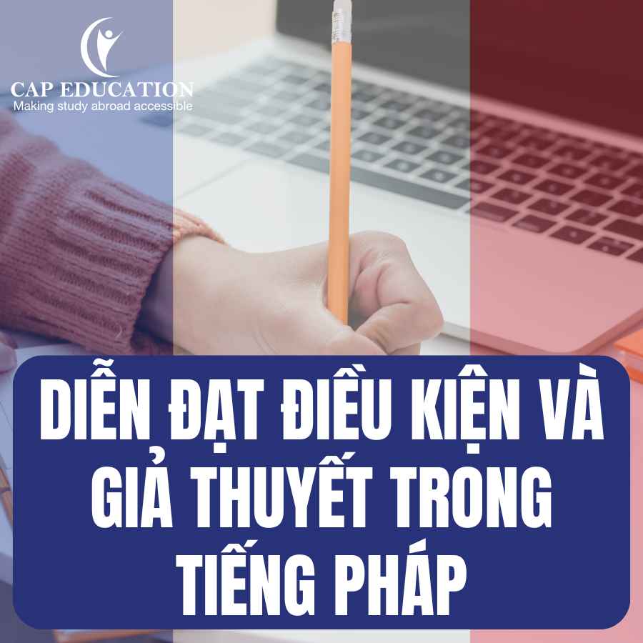Diễn Đạt Điều Kiện Và Giả Thuyết Trong Tiếng Pháp