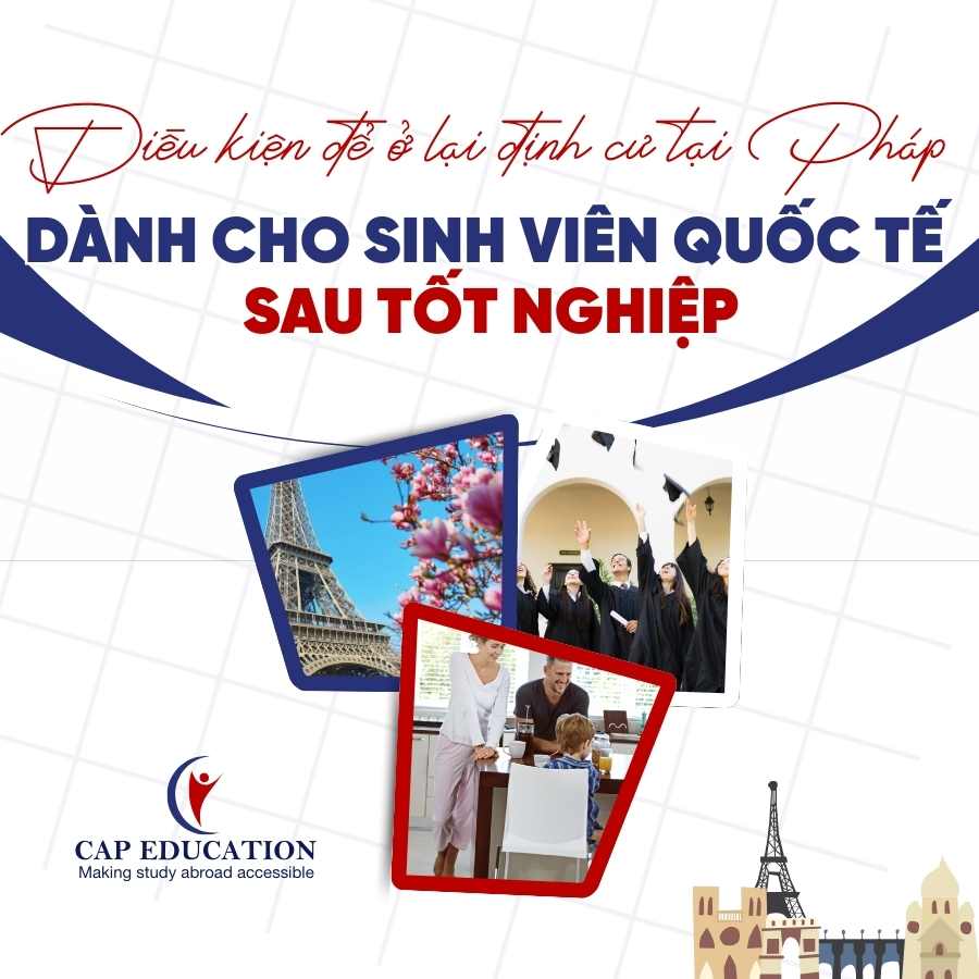 Hình ảnh minh họa Điều Kiện Để Ở Lại Định Cư Tại Pháp Dành Cho Sinh Viên Quốc Tế Sau Tốt Nghiệp