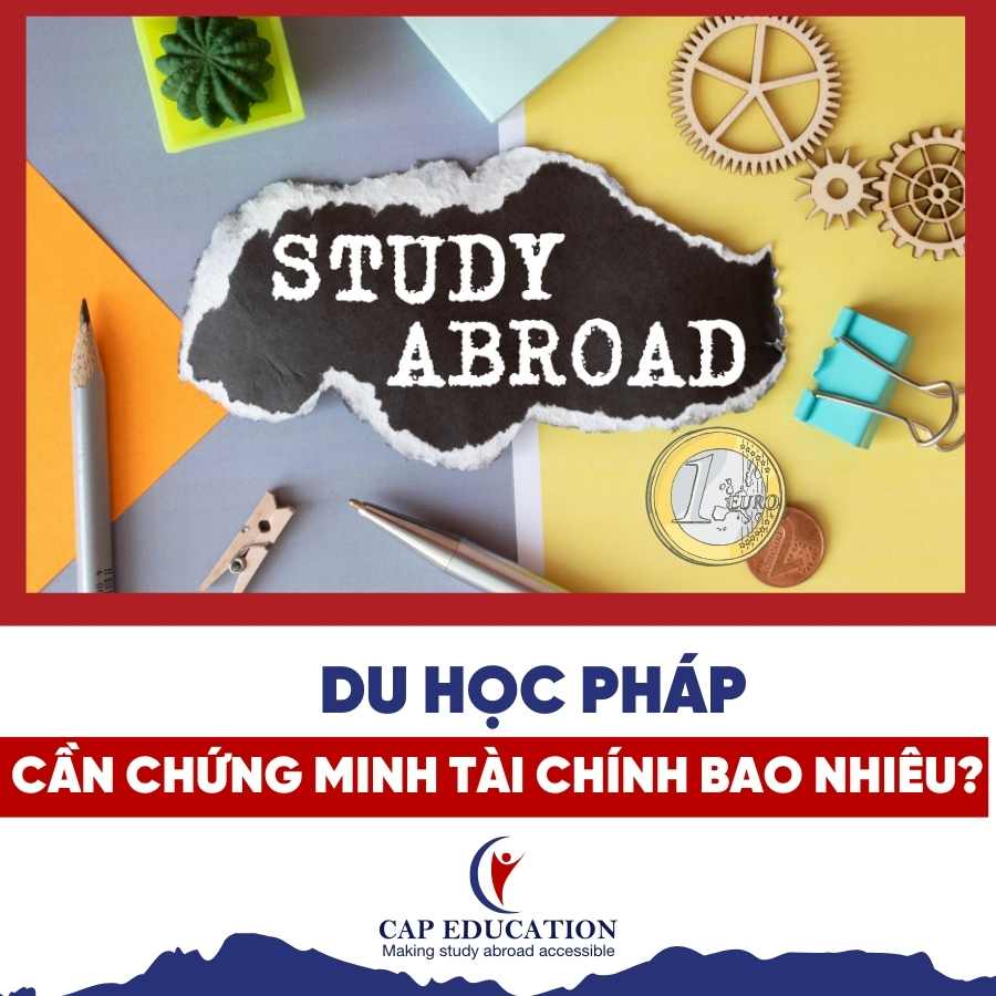 Hình ảnh minh họa Du Học Pháp Cần Chứng Minh Tài Chính Bao Nhiêu?