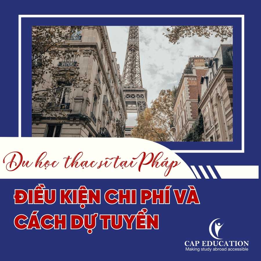 Hình ảnh minh họa Du Học Thạc Sĩ Tại Pháp Điều Kiện Chi Phí Và Cách Dự Tuyển