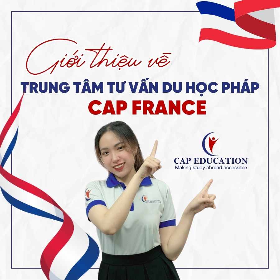 Hình ảnh minh họa Giới Thiệu Về Trung Tâm Tư Vấn Du Học Pháp CAP France