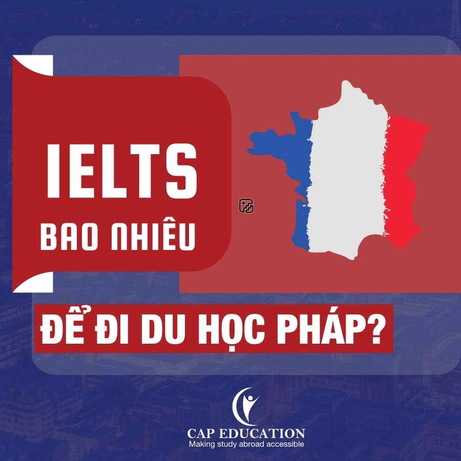 Hình ảnh minh họa IELTS Bao Nhiêu Để Đi Du Học Pháp?