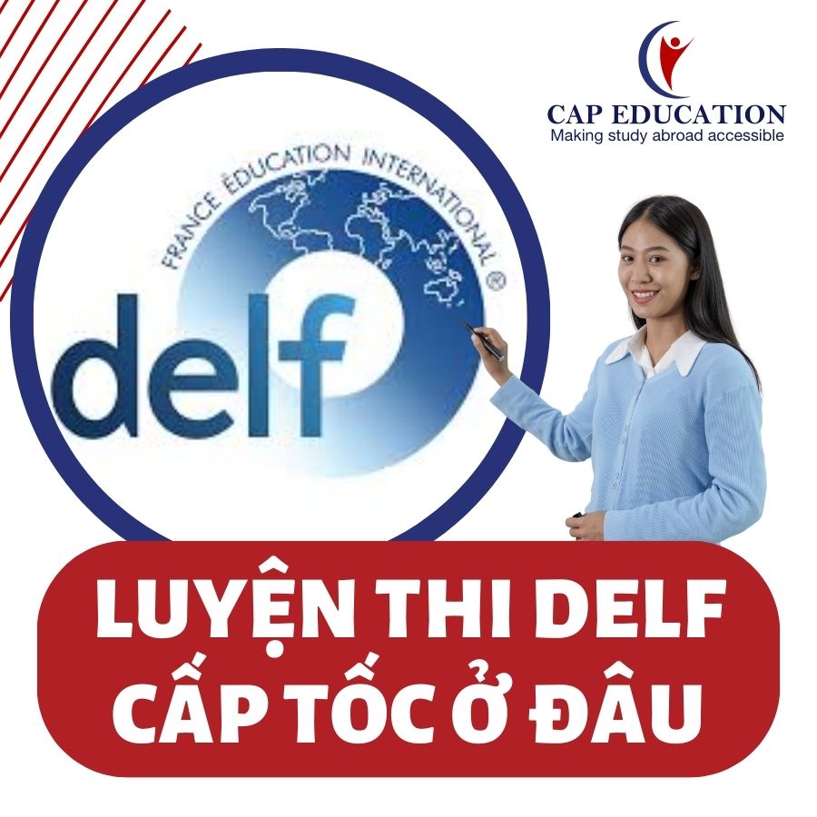Luyện Thi DELF Cấp Tốc Ở Đâu