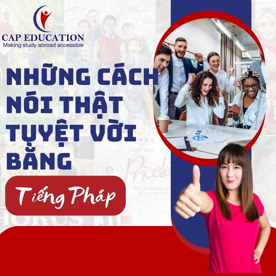 Những Cách Nói Thật Tuyệt Vời Bằng Tiếng Pháp